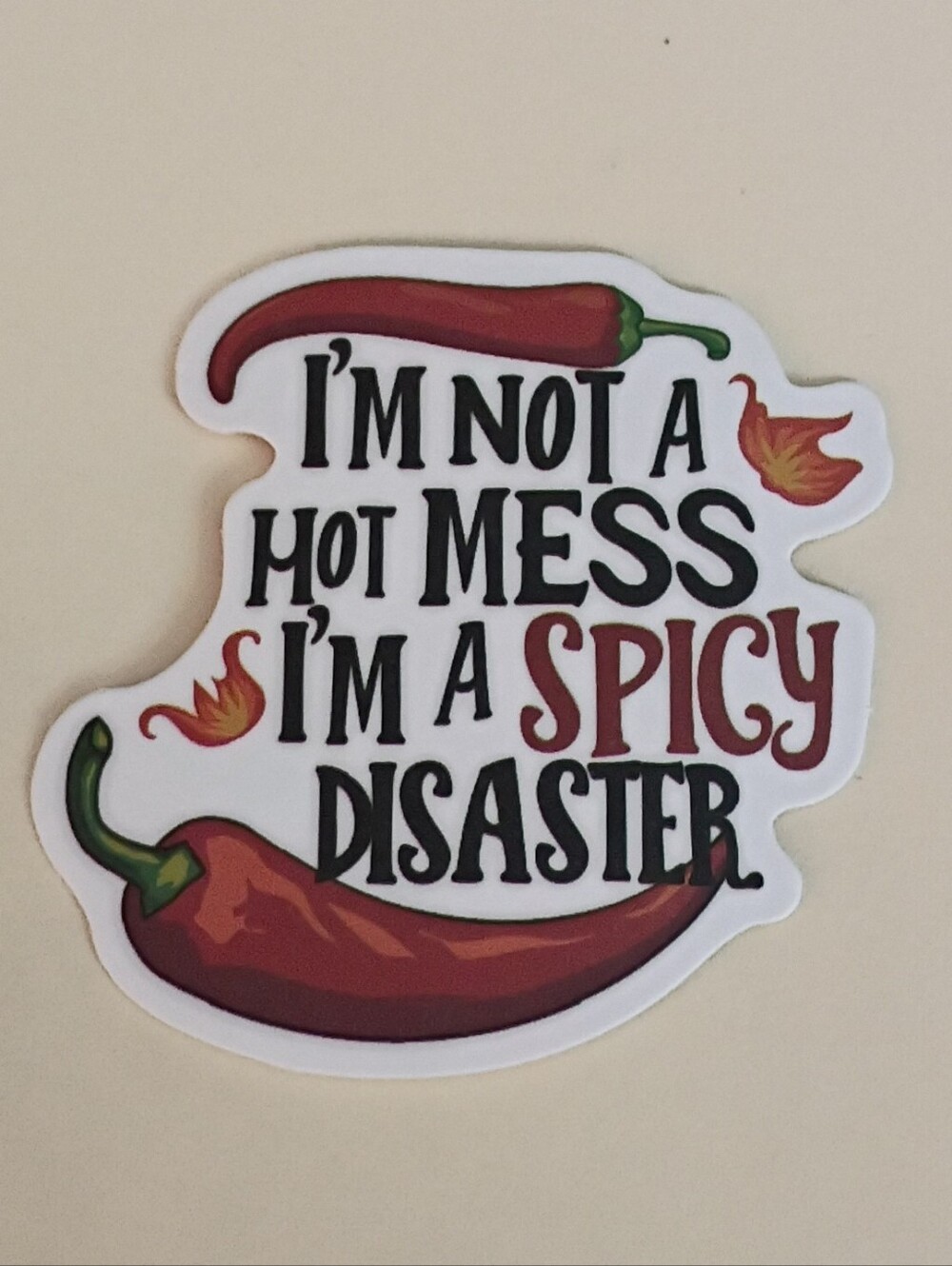 10/$10 Stickers Decal - 2 Red Peppers I'm Not A Hot Mess, I'm A Spicy Disaster 2